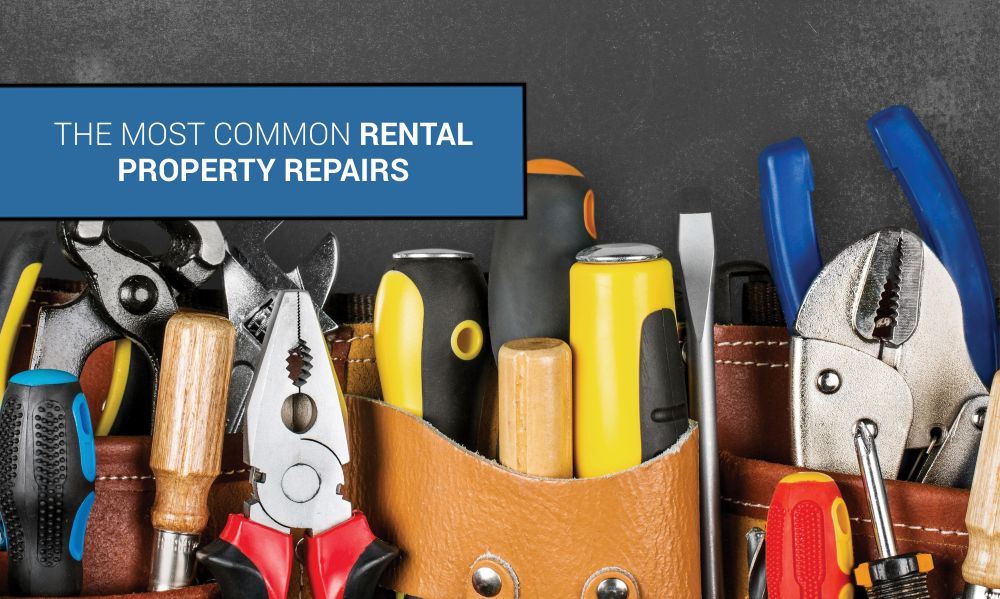 The Most Common Rental Property Repairs & How to Handle Them